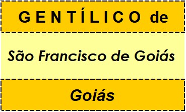 Gentílico da Cidade São Francisco de Goiás