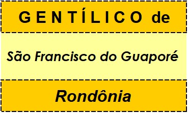 Gentílico da Cidade São Francisco do Guaporé