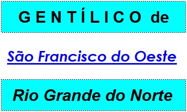 Gentílico da Cidade São Francisco do Oeste