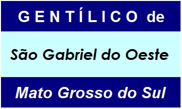 Gentílico da Cidade São Gabriel do Oeste