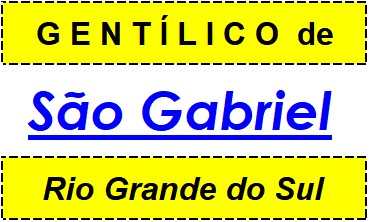 Gentílico da Cidade São Gabriel