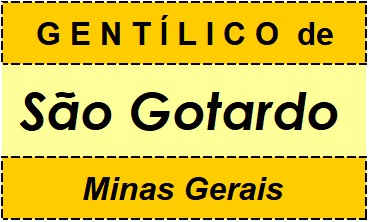 Gentílico da Cidade São Gotardo