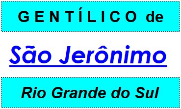 Gentílico da Cidade São Jerônimo