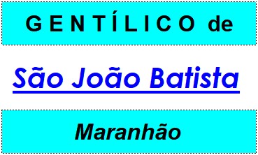 Gentílico da Cidade São João Batista