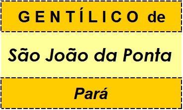 Gentílico da Cidade São João da Ponta