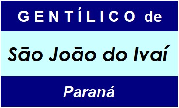 Gentílico da Cidade São João do Ivaí