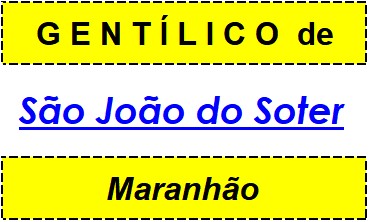 Gentílico da Cidade São João do Soter