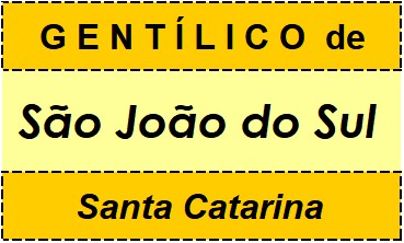 Gentílico da Cidade São João do Sul