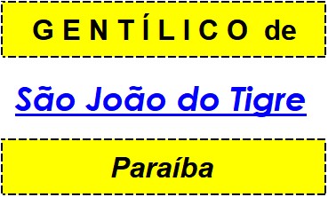 Gentílico da Cidade São João do Tigre