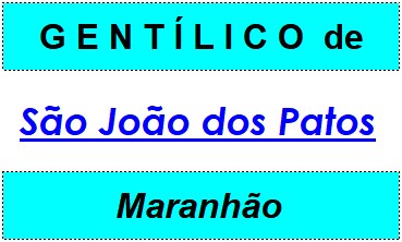 Gentílico da Cidade São João dos Patos