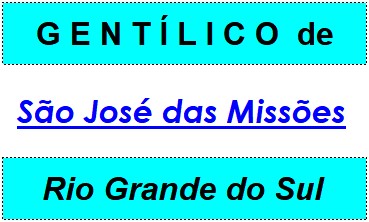 Gentílico da Cidade São José das Missões