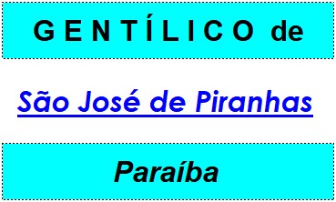 Gentílico da Cidade São José de Piranhas