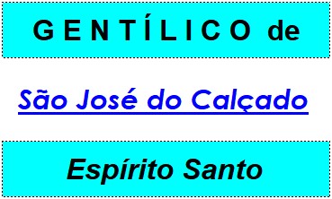 Gentílico da Cidade São José do Calçado