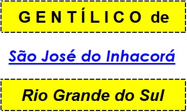 Gentílico da Cidade São José do Inhacorá