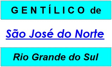 Gentílico da Cidade São José do Norte