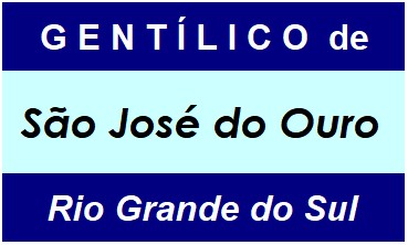 Gentílico da Cidade São José do Ouro