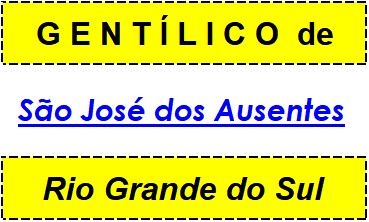 Gentílico da Cidade São José dos Ausentes