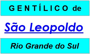 Gentílico da Cidade São Leopoldo