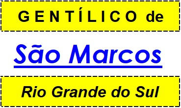 Gentílico da Cidade São Marcos