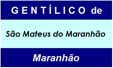 Gentílico da Cidade São Mateus do Maranhão