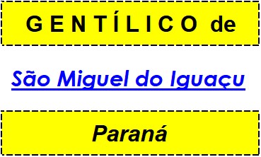 Gentílico da Cidade São Miguel do Iguaçu