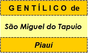 Gentílico da Cidade São Miguel do Tapuio