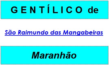 Gentílico da Cidade São Raimundo das Mangabeiras