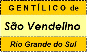 Gentílico da Cidade São Vendelino