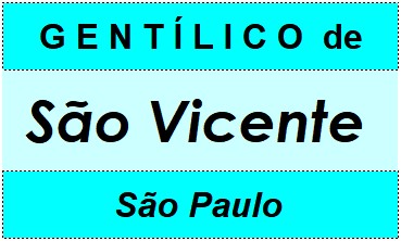 Gentílico da Cidade São Vicente