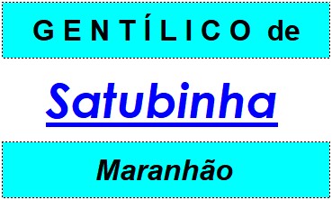 Gentílico da Cidade Satubinha