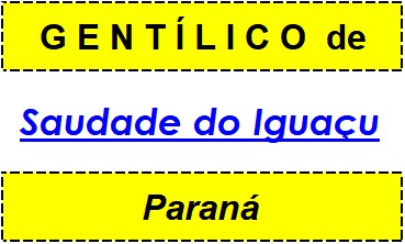 Gentílico da Cidade Saudade do Iguaçu