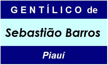 Gentílico da Cidade Sebastião Barros