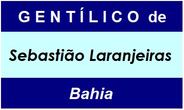 Gentílico da Cidade Sebastião Laranjeiras