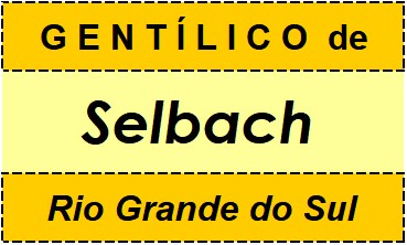 Gentílico da Cidade Selbach