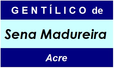 Gentílico da Cidade Sena Madureira