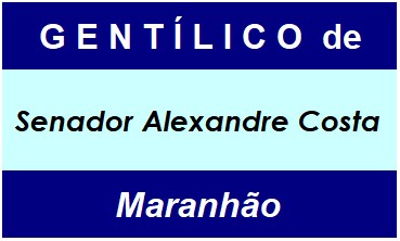 Gentílico da Cidade Senador Alexandre Costa