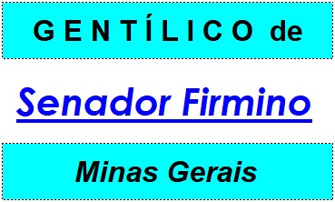 Gentílico da Cidade Senador Firmino