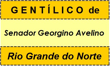 Gentílico da Cidade Senador Georgino Avelino