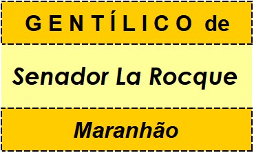 Gentílico da Cidade Senador La Rocque