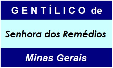 Gentílico da Cidade Senhora dos Remédios