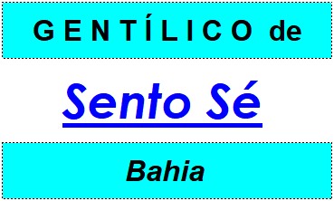 Gentílico da Cidade Sento Sé