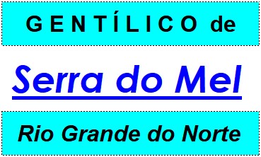 Gentílico da Cidade Serra do Mel