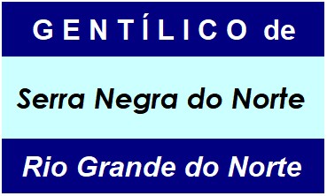 Gentílico da Cidade Serra Negra do Norte