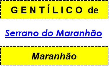 Gentílico da Cidade Serrano do Maranhão