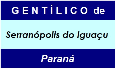 Gentílico da Cidade Serranópolis do Iguaçu