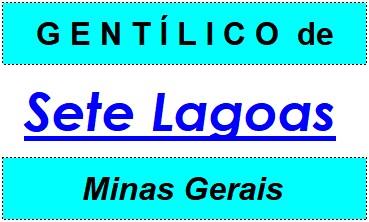 Gentílico da Cidade Sete Lagoas