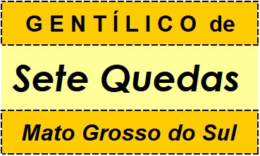 Gentílico da Cidade Sete Quedas