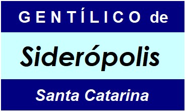 Gentílico da Cidade Siderópolis