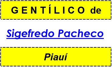 Gentílico da Cidade Sigefredo Pacheco