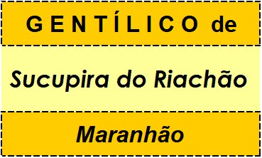 Gentílico da Cidade Sucupira do Riachão